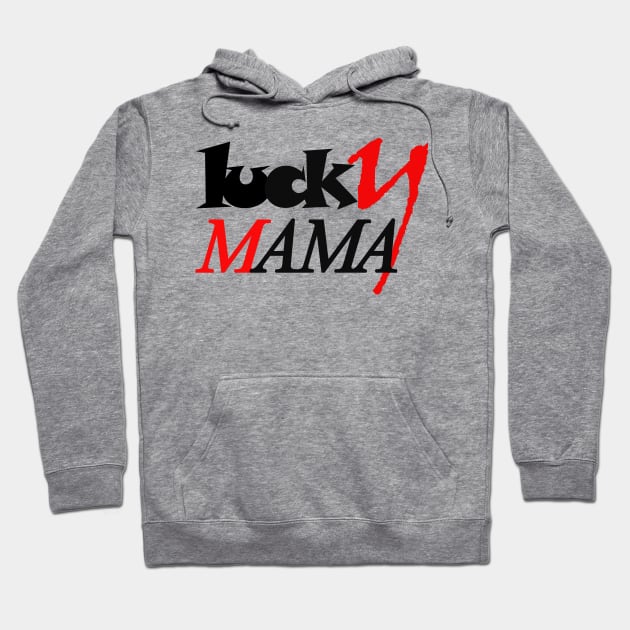 Lucky mama Hoodie by khlal